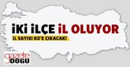 İl Sayımız 83'e Çıkıyor