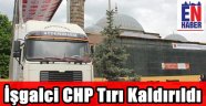 İşgalci Tır Kaldırıldı