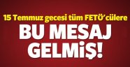 İşte FETÖ'nün Gönderdiği Mesaj!