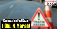 Karayazı'da Feci Kaza. 1 Ölü 4 Yaralı!
