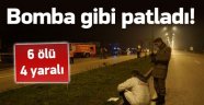 LPG Tankı Patladı, 6 Ölü 4 Yaralı