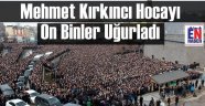 Mehmet Kırkıncı Hoca Son Yolculuğuna Uğurlandı