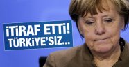 Merkel'den Türkiye İtirafı
