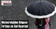 Meteorolojiden Bölgeye Sağanak Yağış ve Sel Uyarısı