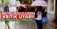 Meteoroloji'den Kritik Uyarı!