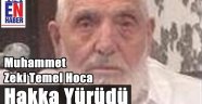 Muhammet Zeki Temel Hoca Vefat Etti