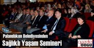 Palandöken Belediyesinden Sağlık Semineri
