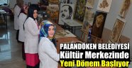 Palandöken Kültür Merkezi Yeni Döneme Hazır
