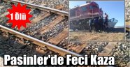 Pasinler'de Feci Tren Kazası