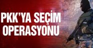 PKK ya Seçim Operasyonu
