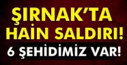 PKK'dan Kahpe Saldırı. 6 Şehit!