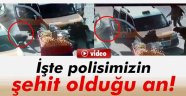 Polisimizin Şehit Olma Anı!