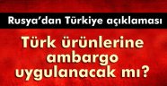 Rusya'dan Ambargo Açıklaması