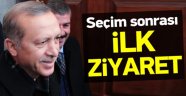 Seçim Sonrası İlk Ziyaret