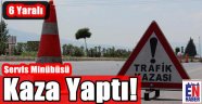 Servis Minübüsü Kaza Yaptı