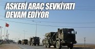 Sınıra Askeri Sevkiyat Devam Ediyor