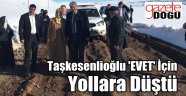 Taşkesenlioğlu 'EVET' İçin Yollara Düştü
