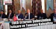 TDED Erzurum Şubesinden İstişare Kahvaltısı