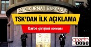 TSK'dan Darbe Girişimine Dair İlk Açıklama