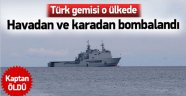 Türk Gemisine Saldırıldı!