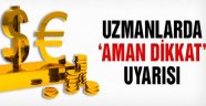 Uzmanlardan Para Uyarısı