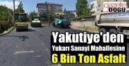 Yakutiye’den Sanayi Mahallesi’ne 6 Bin ton Asfalt