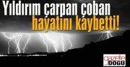 Yıldırım Çarpan Çoban Hayatını Kaybetti