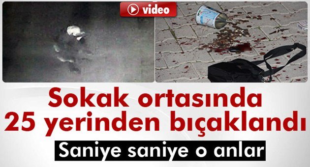 Tam 25 Yerinden Bıçaklandı!