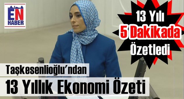Taşkesenlioğlu'ndan 13 Yıllık Ekonomi Özeti
