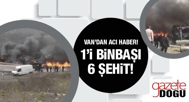 Van'da Kahpe Pusu, 6 Şehit!