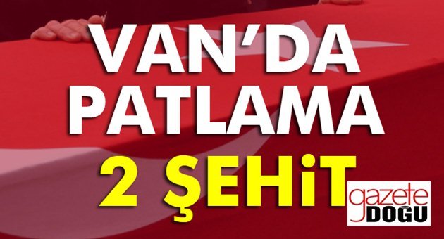 Van'da Patlama, 2 Şehit