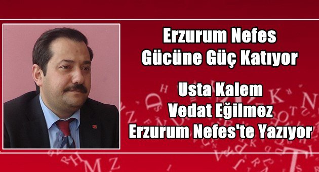 Eğilmez de Erzurum Nefes'i Seçti