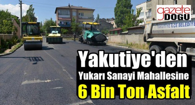 Yakutiye’den Sanayi Mahallesi’ne 6 Bin ton Asfalt