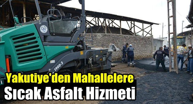 Yakutiye'den Mahallelere Asfalt Hizmeti