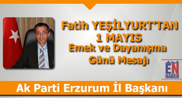 Yeşilyurt 1 Mayıs Mesajı Yayınladı