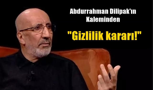 Gizlilik kararı!