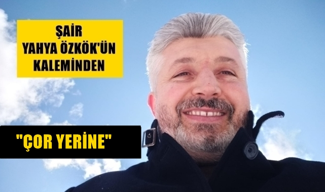 ÇOR YERİNE