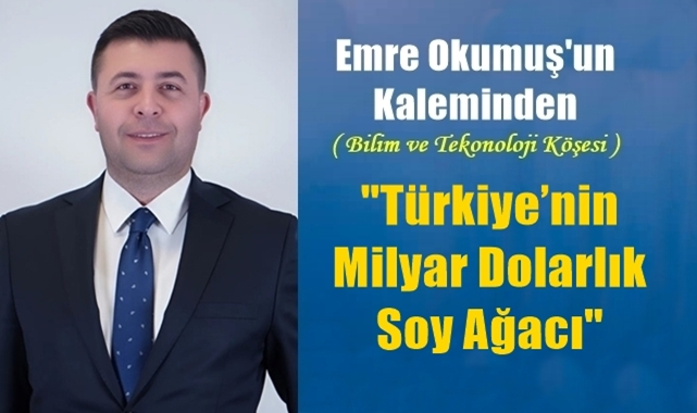 Türkiye'nin Milyar Dolarlık Soy Ağacı